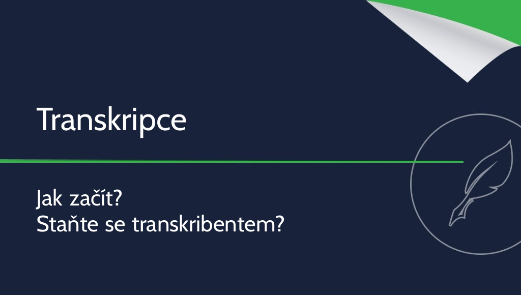 Transkripce – jak začít? Jak se stát transkribentem?